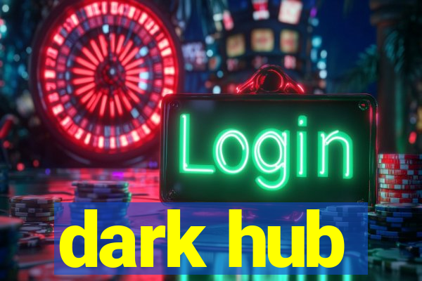 dark hub